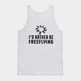 Freeflying - I'd rather be freeflying Tank Top